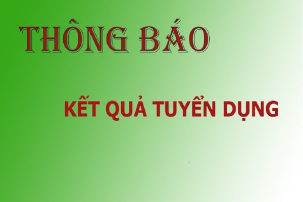 Thông báo điểm thi tuyển dụng lao động năm 2022