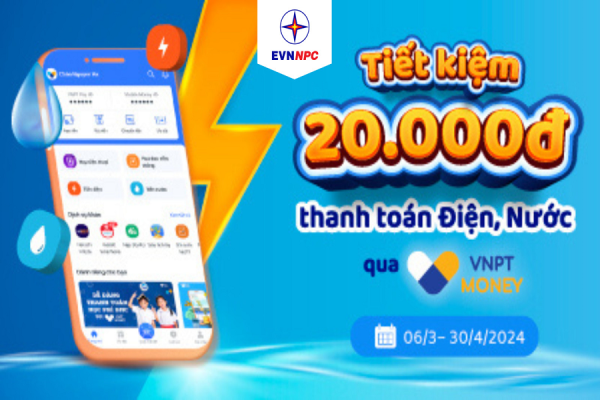 “Tiết kiệm 20.000 đồng thanh toán điện qua VNPT Money”