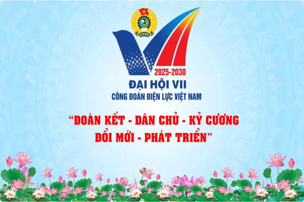 Trailer Đại hội Công đoàn Điện lực Việt Nam lần thứ VII, nhiệm kỳ 2025 – 2030